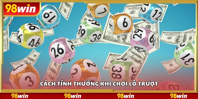 Hướng dẫn cách tính thưởng khi chơi lô trượt