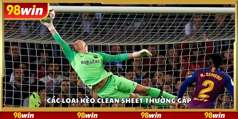 Một số loại kèo clean sheet thường gặp